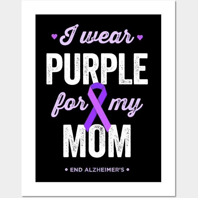 I Wear Purple For My Mom Alzheimer's Awareness Wall Art by Happy Lime